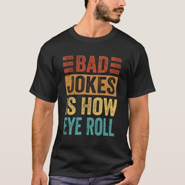Camiseta Piadas Ruins É Como Os Olhos Rolam Piadas (Frente)