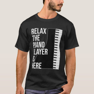 Camiseta Pianista Engraçado Presente Relaxe O Piano Jogador