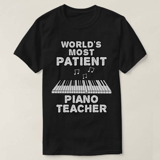Camiseta Pianista Mais Paciente Do Mundo Pianista Engraçado (Frente do Design)
