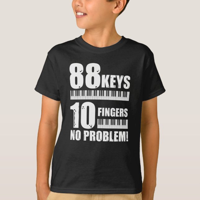 Camiseta Piano 88 Keys 10 Fingers Not A Piano Problem (Frente)