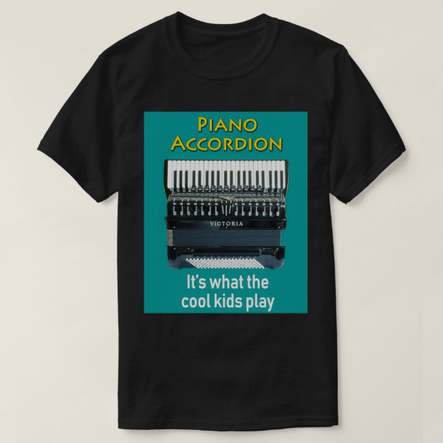 Camiseta Piano Accordion É O Que As Crianças Legal Tocam (Frente do Design)