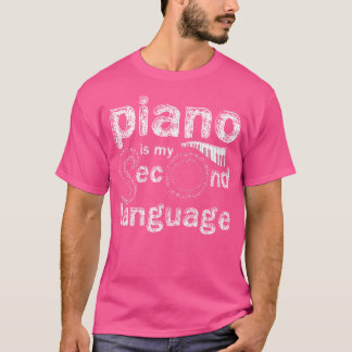 Camiseta Piano Is My Second Language Piano