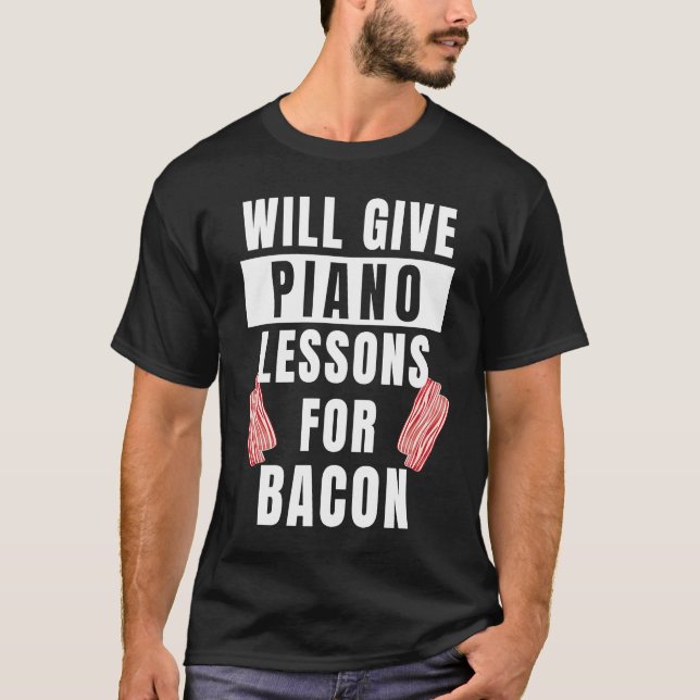 Camiseta Piano Lessons For Bacon Music Pianist  Piano Teach (Frente)