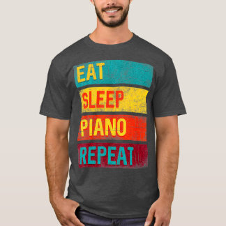 Camiseta Piano Student Music Gift Eat Sleep Piano Repeat