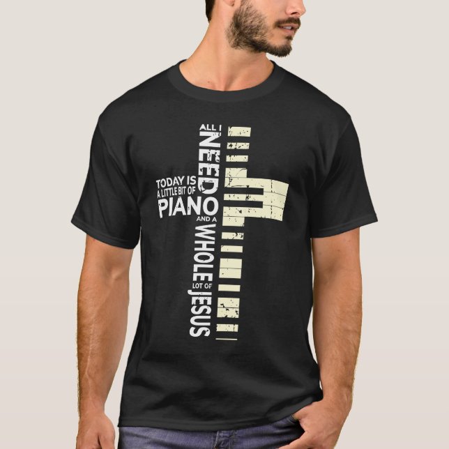 Camiseta Piano Tudo que preciso é música Jesus, músico cris (Frente)