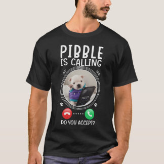 Camiseta Pibble Está Chamando Você Aceita Meme de Cachorro