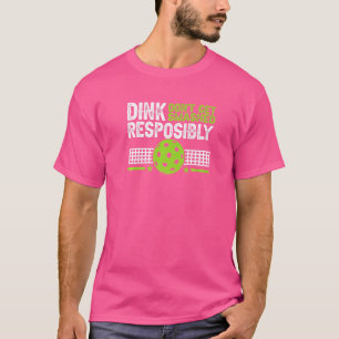 Camiseta Pickelball Dink Responsavelmente Não seja esmagado