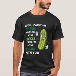 Camiseta Pickle, Acabei De Morrer Com Você