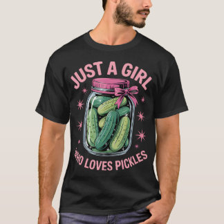Camiseta Pickle Dill Pickling Just A Girl Who Loves Pickles