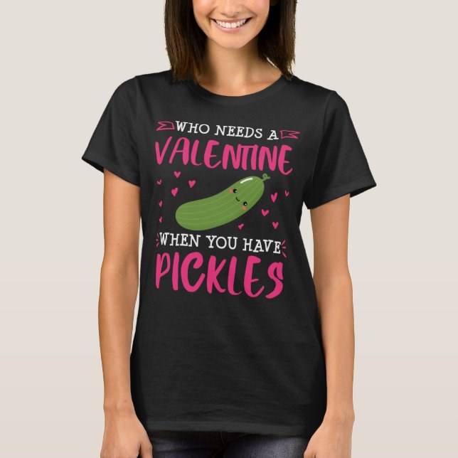 Camiseta Pickle  Valentines Day Single Dill   Women (Frente)
