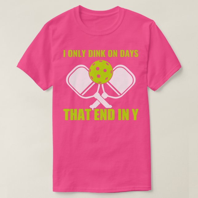 Camiseta Pickleball Dink em dias que terminam em Y picles e (Frente do Design)