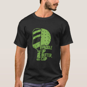 Camiseta Pickleball Engraçada Paddle Para Cima Manteiga