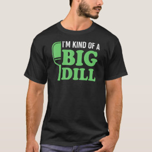 Camiseta Pickleball Im Meio que um Grande Dill