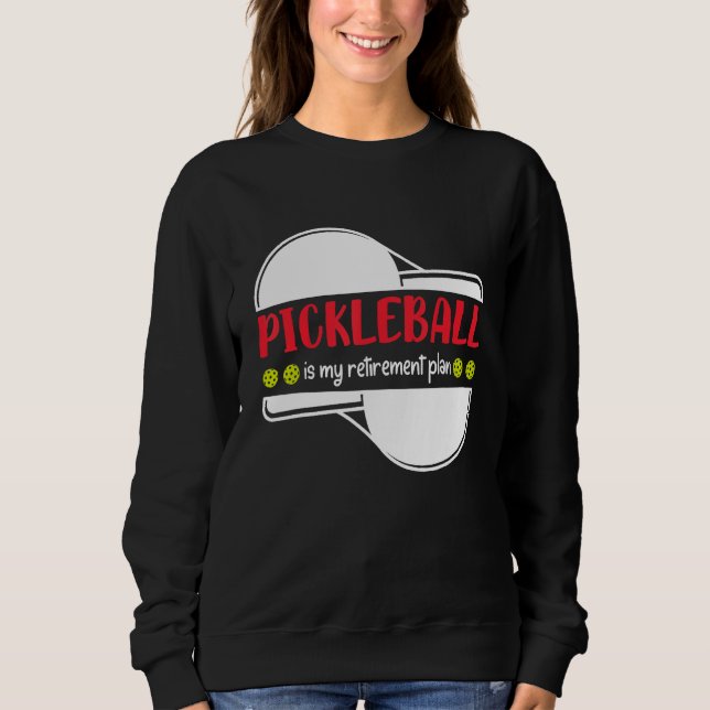 Camiseta Pickleball is My Retirement Plan, Funny Retirement (Frente)