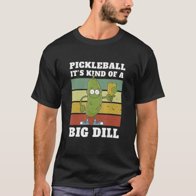 Camiseta Pickleball It's Kind Of A Big Dill 1 (Frente)