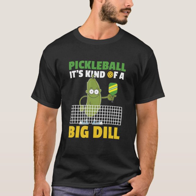 Camiseta Pickleball It's Kind Of A Big Dill 4 (Frente)