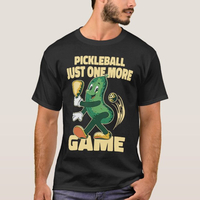 Camiseta Pickleball Just one more game Paddleball  Pickle (Frente)