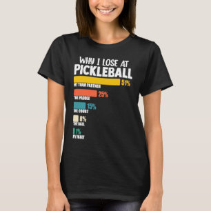 Camiseta Pickleball Paddle Argumenta Por que eu Perder no P