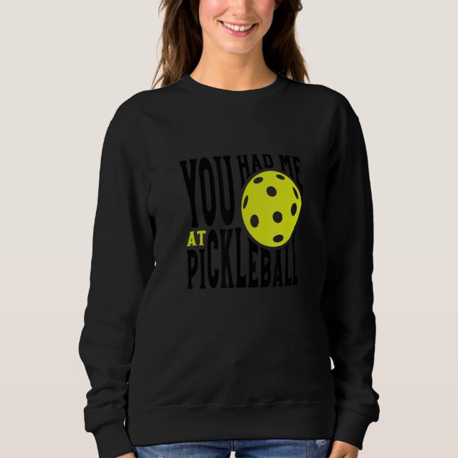 Camiseta Pickleball Player Saying You Had Me At Pickleball (Frente)