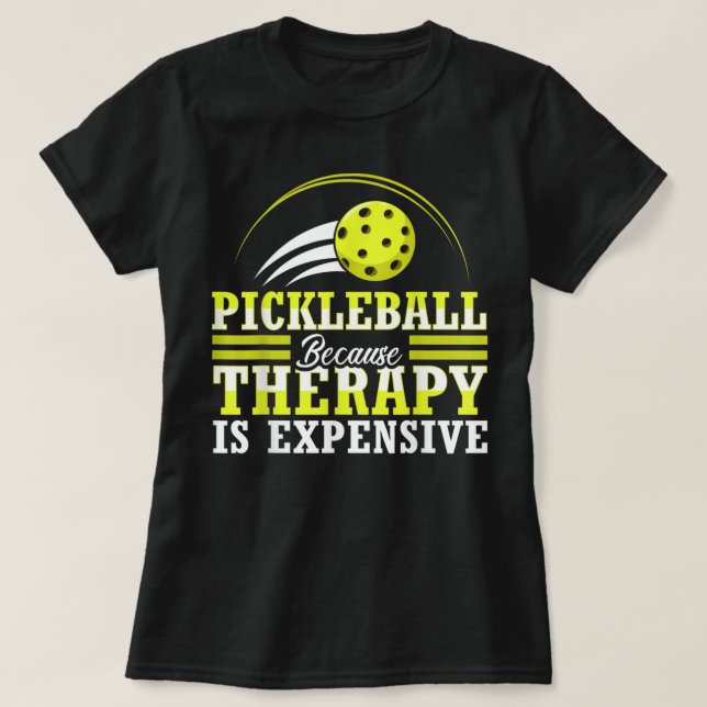 Camiseta Pickleball porque a terapia é cara, engraçada 731 (Frente do Design)