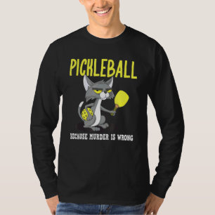 Camiseta Pickleball porque o assassinato é um gato maluco d