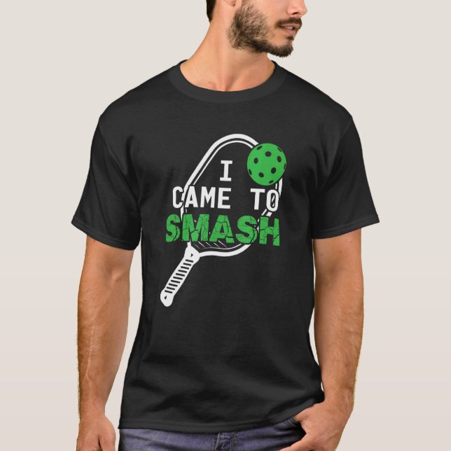 Camiseta Pickleball Pun Que Eu Vim Esmagar (Frente)