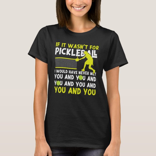 Camiseta Pickleball se não fosse pelo Pickleball eu teria (Frente)