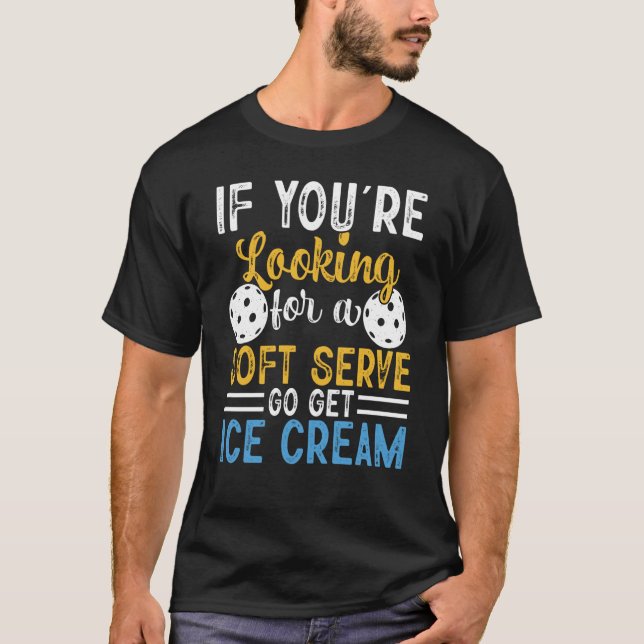 Camiseta Pickleball se você está procurando por suave servi (Frente)
