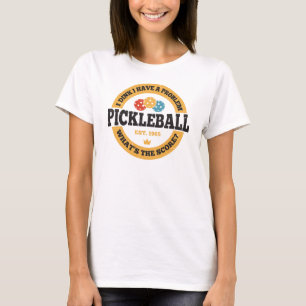 Camiseta Pickleball Shirt - I Dink I Have A Problem