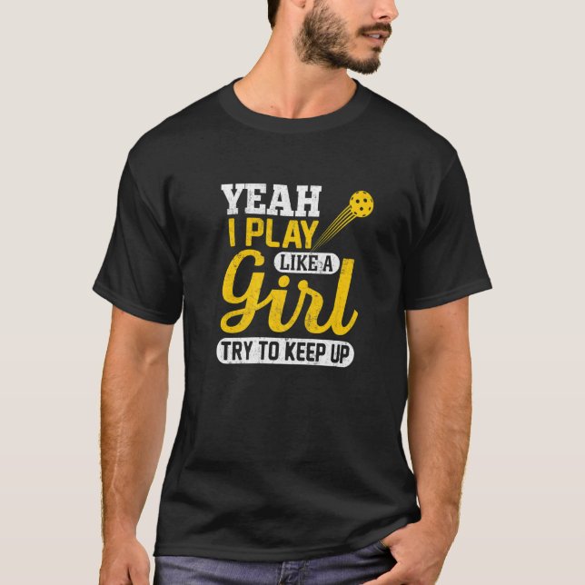Camiseta Pickleball Sim Eu Toco Como Uma Garota Pickleball  (Frente)