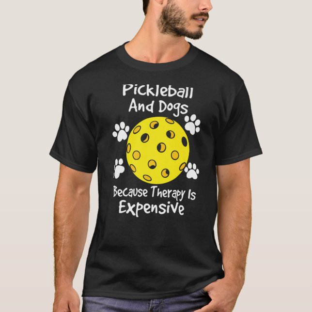 Camiseta picleball e cães porque a terapia é cara (Frente)