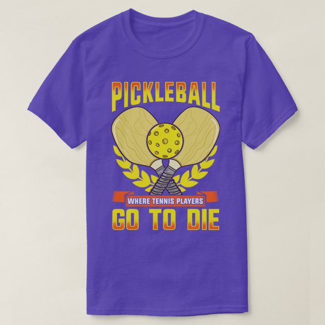 Camiseta Picleball Onde Jogadores De Tênis Vão Morrer (Frente do Design)