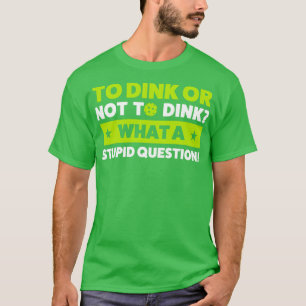 Camiseta Picleball Para Dink ou Não Para Dink Cole Cickleba