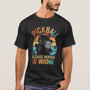 Camiseta Picleball Porque O Assassinato É Um Gato Engraça