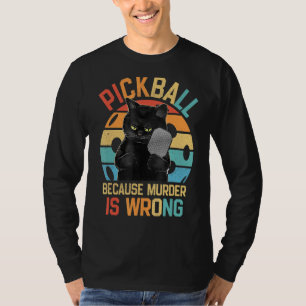 Camiseta Picleball Porque O Assassinato É Um Gato Engraçado