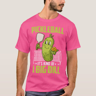 Camiseta Picles É Uma Grande Dill Piada de Pickleball Pa