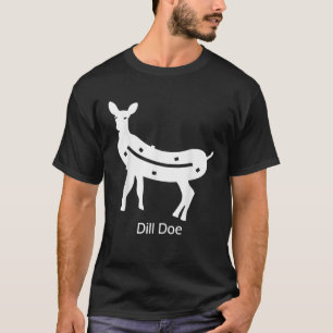 Camiseta Picles engraçados de rena Dill Doe malvados Dill D