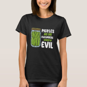 Camiseta Picles São Como Pepinos Encharcados Em Mau