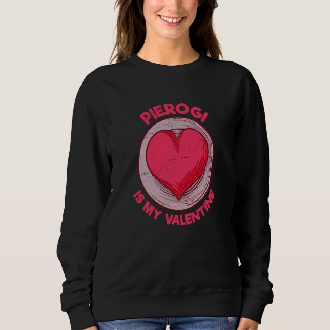 Camiseta Pierogi Is My Valentine Dumpling Polish Food Humor (Frente)