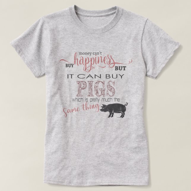 Camiseta PIG LOVER 2 | Dinheiro não pode Comprar de felicid (Frente do Design)