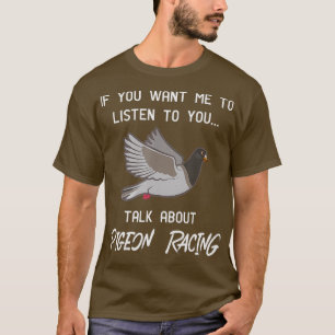 Camiseta Pigeon Racing Funny Pigeon Racer Talk