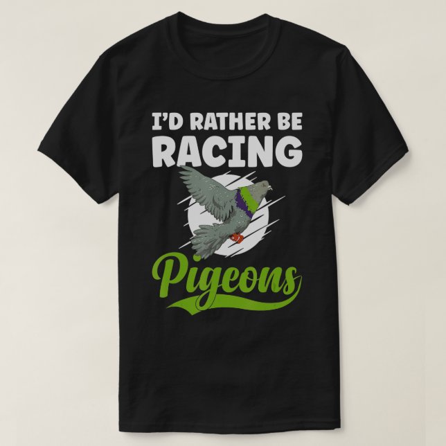 Camiseta Pigeon Racing Pigeon Racer Lifestyle Racer (Frente do Design)