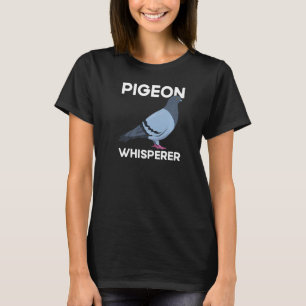 Camiseta Pigeon Whisperer Bird Cute Birds Love