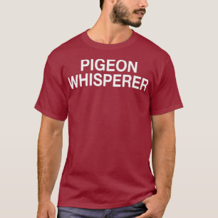 Camiseta Pigeon Whisperer Funny Pigeon Lover