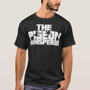 Camiseta Pigeon Whisperer Pigeon Mestre Eu adoro Pigeons
