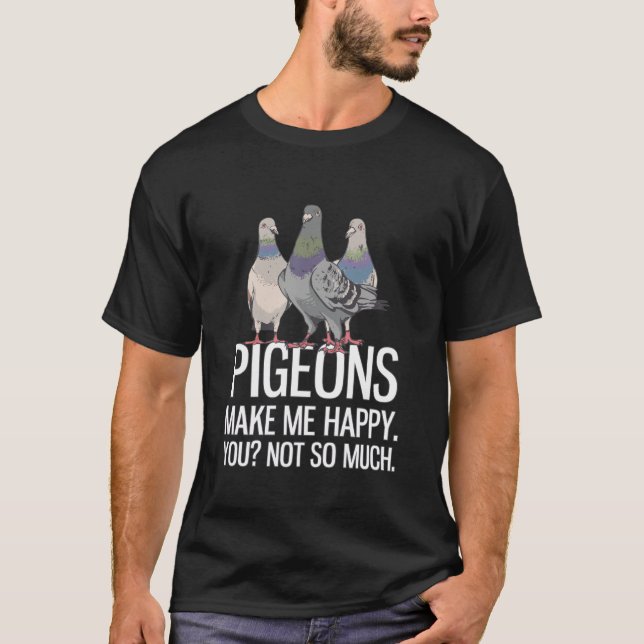 Camiseta Pigeons Make Me Happy (Frente)