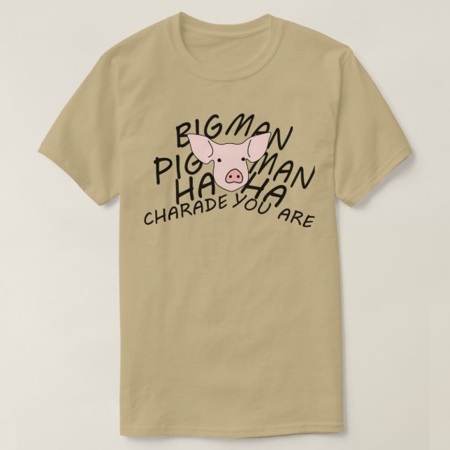 Camiseta Pigs Três Charadas Diferentes Que Você É  (Frente do Design)