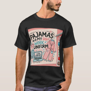 Camiseta Pijama é meu trabalho uniforme