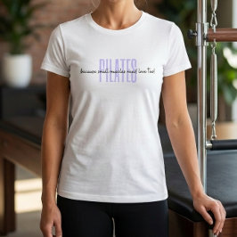 Camiseta Pilates porque pequenos músculos também precisam d