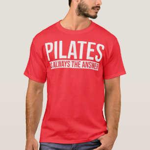 Camiseta Pilatos é sempre a resposta dos pilates